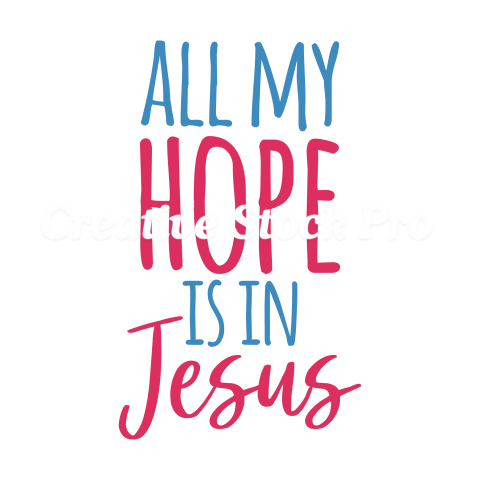 All My Hope Is In Jesus (3)