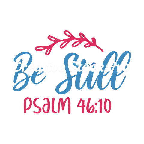 Be Still Psalm 4610 (6)