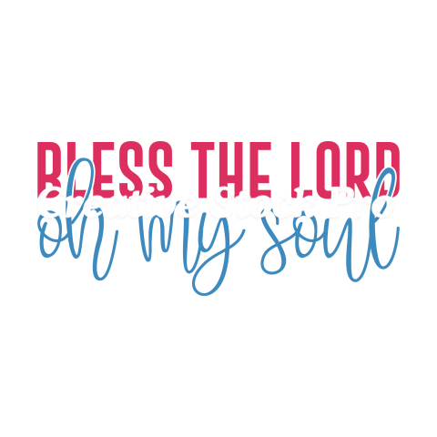 Bless The Lord Oh My Soul (3)