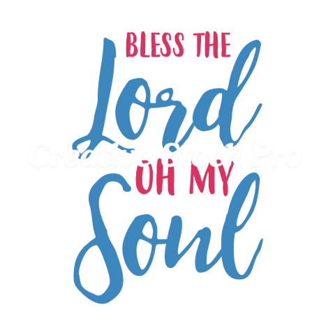 Bless The Lord Oh My Soul (7)