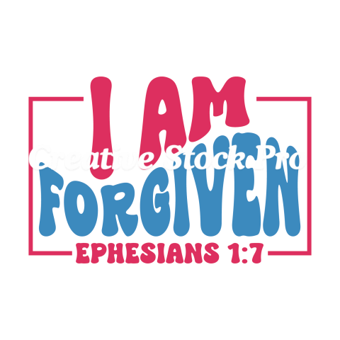 I Am Forgiven Ephesians 17 (2)