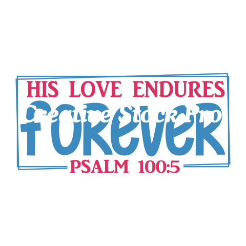 His Love Endures Forever, Psalm 1005 (2)