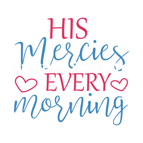 His Mercies Every Morning