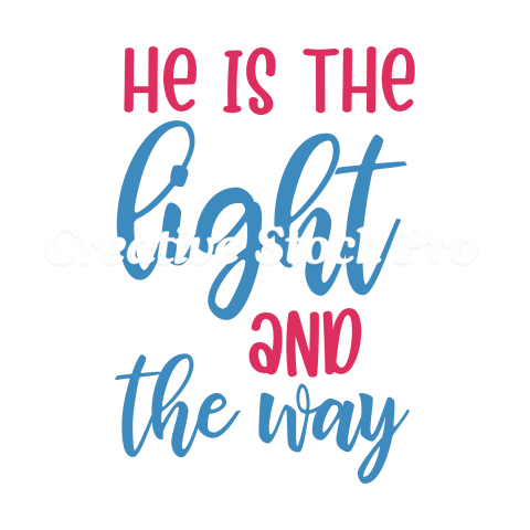 He Is The Light And The Way