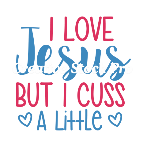 I Love Jesus But I Cuss A Little (3)