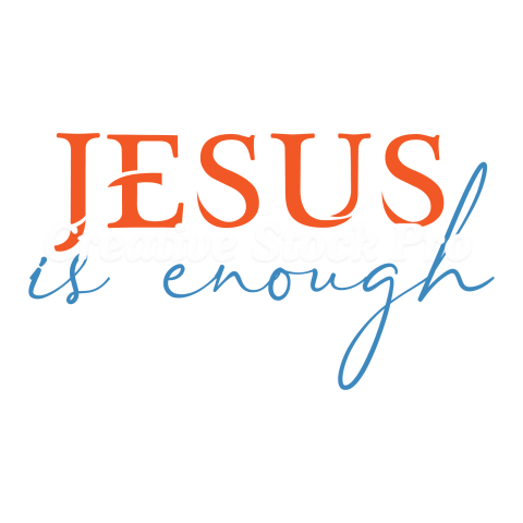 Jesus Is Enough