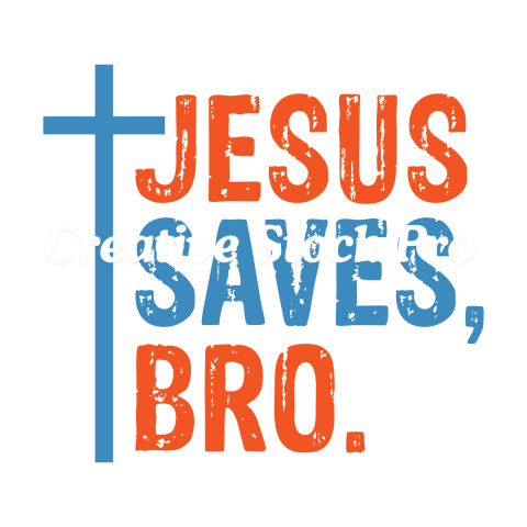 Jesus Saves Bro