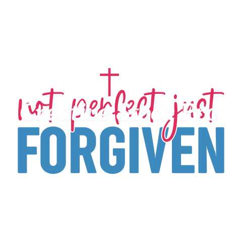 Not Perfect Just Forgiven (4)