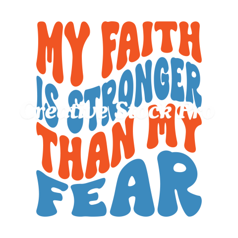 My Faith Is Stronger Than My Fear (2)