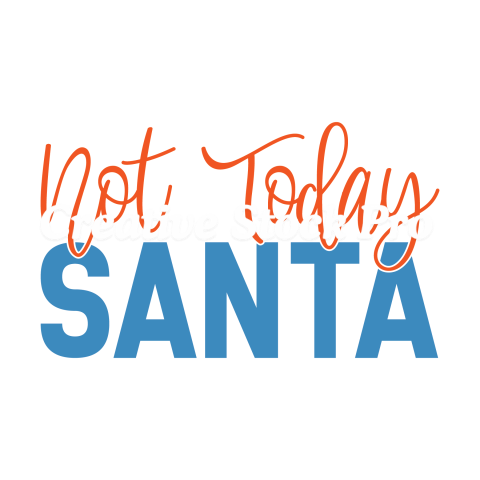 Not Today Santa (10)