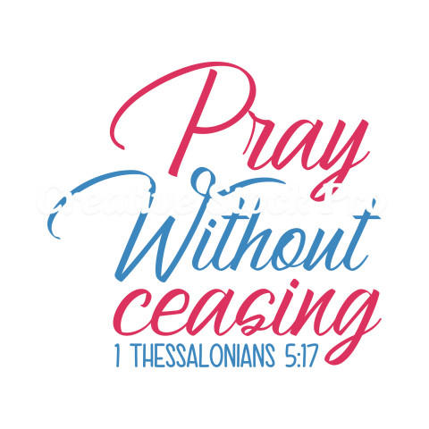 Pray Without Ceasing 1 Thessalonians 517 (2)