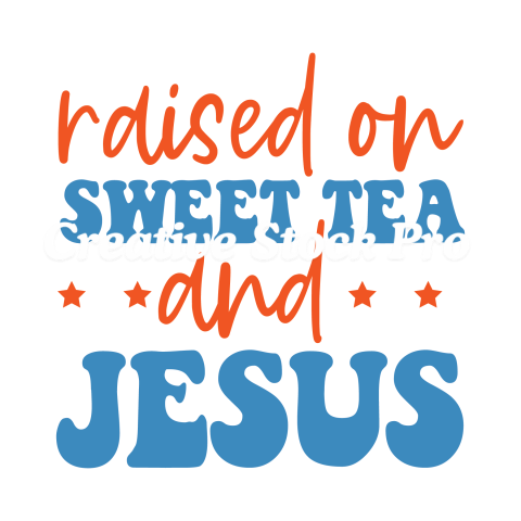 Raised On Sweet Tea And Jesus (3)