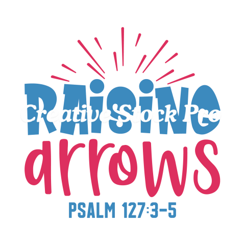 Raising Arrows Psalm 1273 5