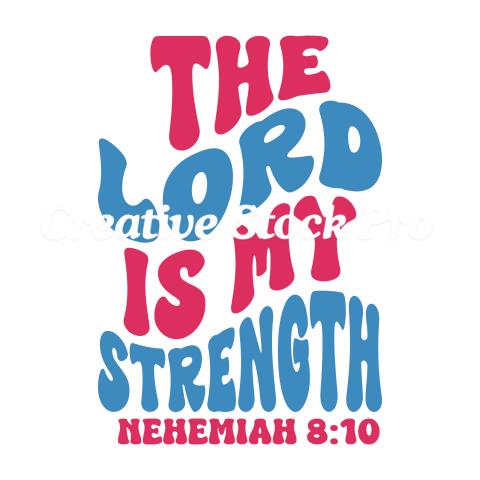 The Lord Is My Strength Nehemiah 810