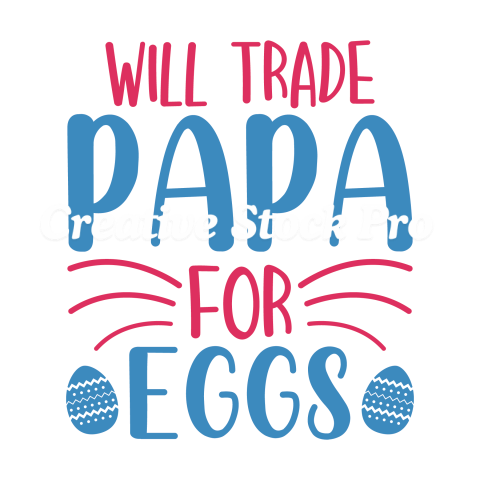 Will Trade Papa For Eggs